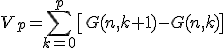 3$V_p=\Bigsum_{k=0}^p\[G(n,k+1)-G(n,k)\]
